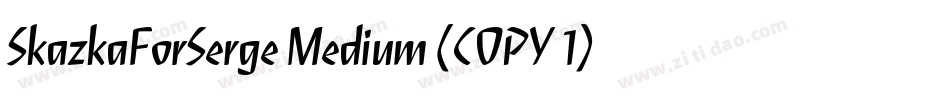 SkazkaForSerge Medium (COPY 1)字体转换